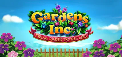 Gardens Inc. From Rakes to Riches