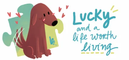 Lucky and a life worth living - a jigsaw puzzle tale