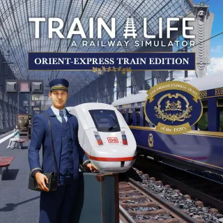 Train Life: A Railway Simulator - Orient-Express