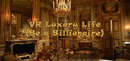 VR Luxury Life Be a Billionaire