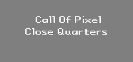 Call of Pixel: Close Quarters