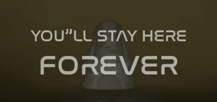 You'll stay here forever