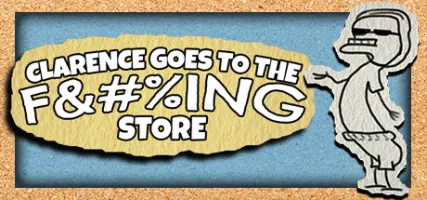 Clarence Goes to the F& ING Store