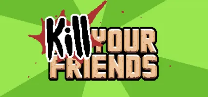 KILL YOUR FRIENDS