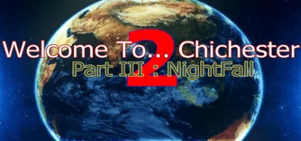 Welcome To... Chichester 2 - Part III: NightFall