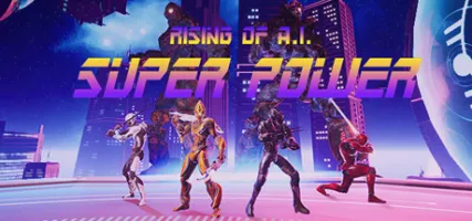 Super Power: Rising of A.I.