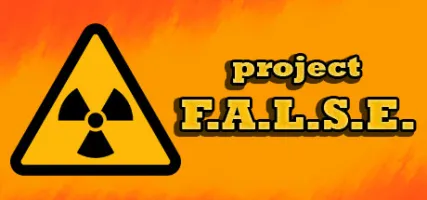 Project F.A.L.S.E.