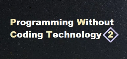 Programming Without Coding Technology 2.0