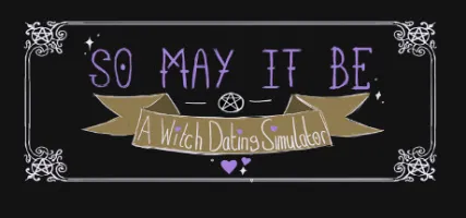 So May It Be: A Witch Dating Simulator