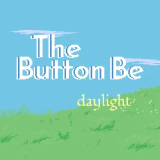 The Button Be Daylight