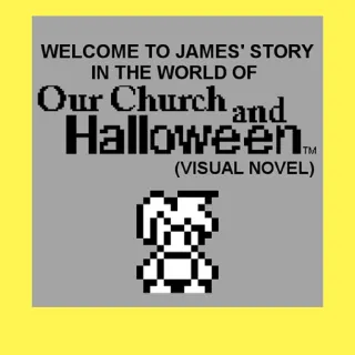 Welcome to James' story in the World of Our Church and Halloween Visual Novel