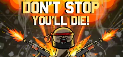 DON'T STOP YOU'LL DIE!