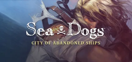 Sea Dogs: City of Abandoned Ships