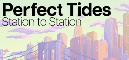 Perfect Tides: Station to Station