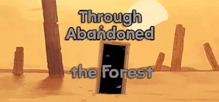 Through Abandoned: The Forest