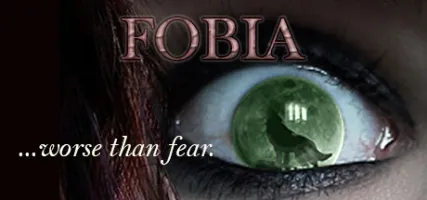 FOBIA ...worse than fear.