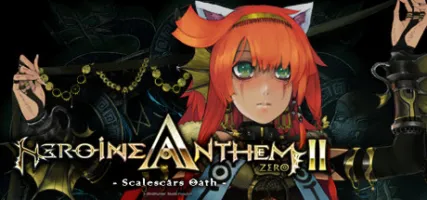 Heroine Anthem Zero 2: Scalescars Oath