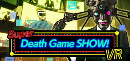 Super Death Game SHOW! VR