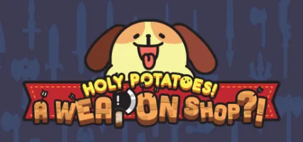 Holy Potatoes! A Weapon Shop?!