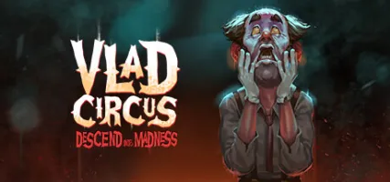 Vlad Circus: Descend into Madness