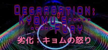 Degradation: Kyomu's Fury