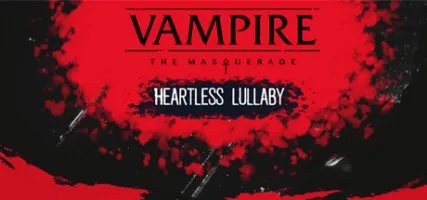 Vampire: The Masquerade - Heartless Lullaby