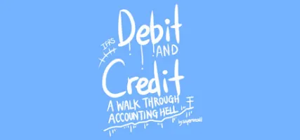 Debit And Credit:A Walk Through Accounting Hell