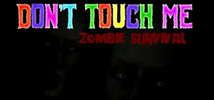 Don't Touch Me: Zombie Survival