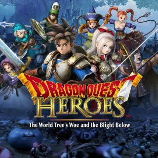 DRAGON QUEST HEROES: The World Tree's Woe and the Blight Below