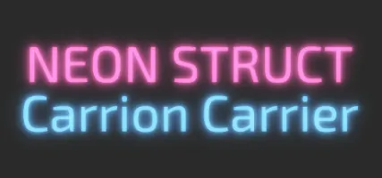 NEON STRUCT: Carrion Carrier