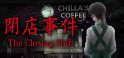 Chilla's Art The Closing Shift