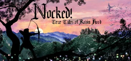 Nocked! True Tales of Robin Hood