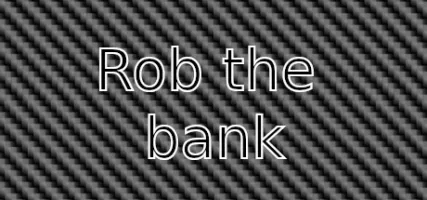 Rob the bank