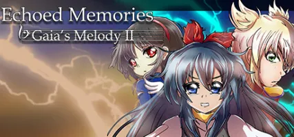 Gaia's Melody II: ECHOED MEMORIES