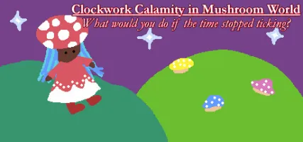 Clockwork Calamity in Mushroom World: What would you do if the time stopped ticking?