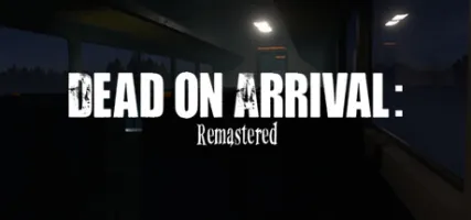 Dead on Arrival: Remastered