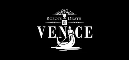 Robots Death & Venice