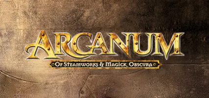 Arcanum: Of Steamworks and Magick Obscura