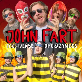 John Fart: Text-iverse of Crazyness