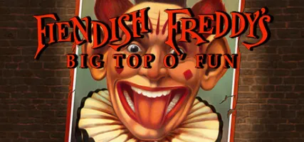 Fiendish Freddy's Big Top O' Fun