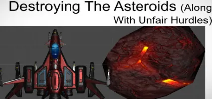 Destroying The Asteroids Along With Unfair Hurdles