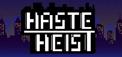 Haste Heist