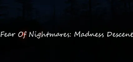 Fear Of Nightmares: Madness Descent