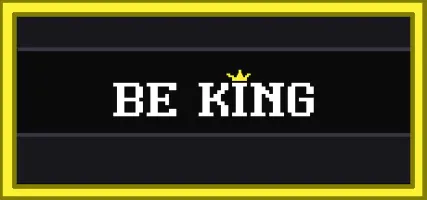 Be King