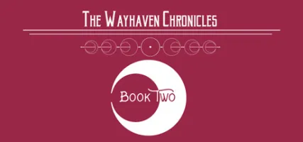 Wayhaven Chronicles: Book Two