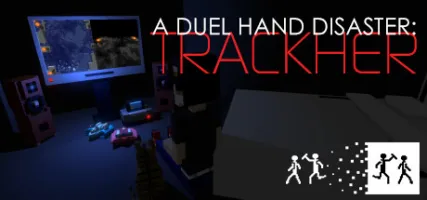 A Duel Hand Disaster: Trackher