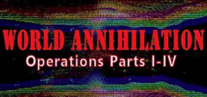 World Annihilation Operations Parts I-IV