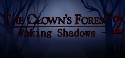 The Clown's Forest 2: Waking Shadows