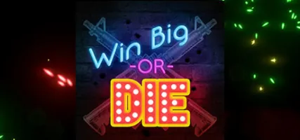 Win Big Or Die