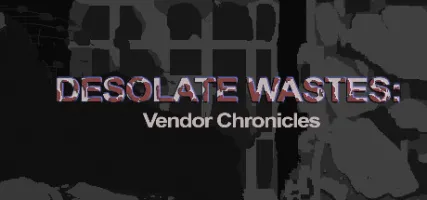 Desolate Wastes: Vendor Chronicles